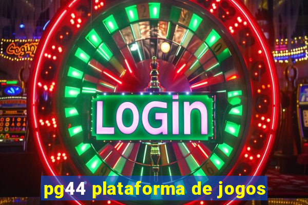 pg44 plataforma de jogos